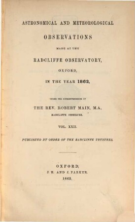 Astronomical and meteorological observations made at the Radcliffe Observatory, Oxford : in the year ... 1862, 1862 (1865)