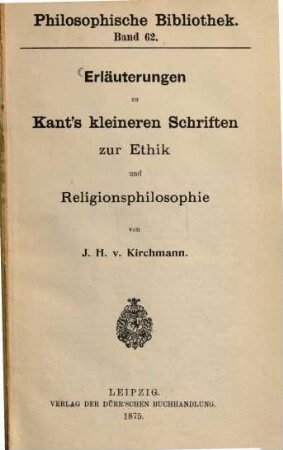 Erläuterungen zu Kant's kleineren Schriften zur Ethik und Religionsphilosophie