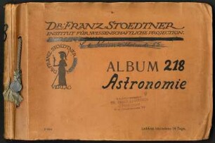 Angebotsalbum von F. Stoedtner. Album 218. Astronomie. Kartoneinband mit Kordelbindung, bedruckt, verplombt; ca. 18 x 26 x 0,5 cm (1900/1940). Dresden: SLUB/DF 2017.C.130