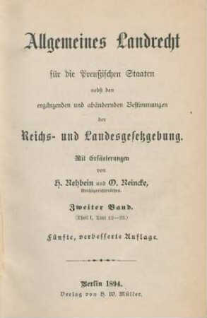 Bd. 2: (Theil I: Titel 12 - 23) : nebst den ergänzenden und abändernden Bestimmungen der Reichs- und Landesgesetzgebung