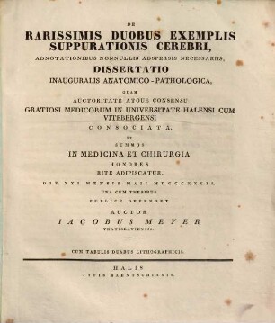 De rarissimis duobus exemplis suppurationis cerebri, adnotationibus nonnullis adspersis necessariis : Diss. inaug. anat. path. ; cum tabulis lithographicis