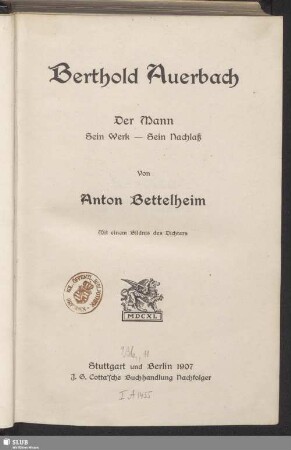 Berthold Auerbach : der Mann, sein Werk - sein Nachlass; mit einem Bildnis des Dichters