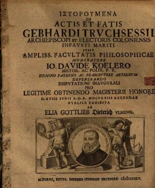 Historumena de actis & fatis Gebhardi Truchsessii archiepiscopi et electoris Coloniensis