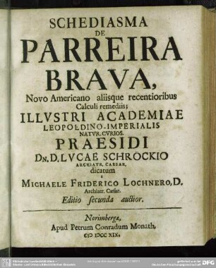 Schediasma De Parreira Brava, Novo Americano aliisque recentioribus Calculi remediis ...