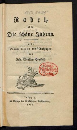 Rahel, oder: Die schöne Jüdinn : Ein Trauerspiel in fünf Aufzügen
