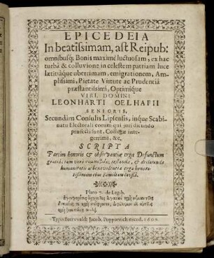 Epicedeia In beatissimam ... in celestem patriam ... emigrationem ... Viri, Domini Leonharti Oelhafii Senioris ... Scripta Partim honoris ...