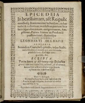 Epicedeia In beatissimam ... in celestem patriam ... emigrationem ... Viri, Domini Leonharti Oelhafii Senioris ... Scripta Partim honoris ...