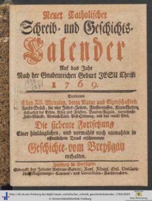 Neuer catholischer Schreib- und Geschichtscalender: ...auf das Jahr nach der Gnadenreichen Geburt Jesu Christi 1769