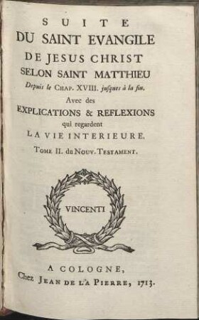 Le Nouveau Testament De Notre Seigneur Jesus-Christ. Teil: 2. Suite Du Saint Evangile De Jesus Christ Selon Saint Matthieu
