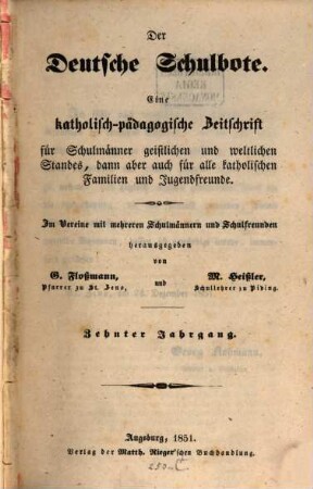 Der deutsche Schulbote : eine katholisch-pädagogische Zeitschrift für Schulmänner geistlichen und weltlichen Standes .... 10. 1851