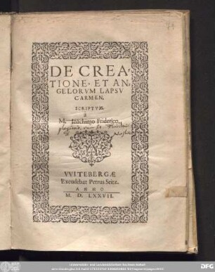 DE CREA=||TIONE, ET AN=||GELORVM LAPSV || CARMEN.|| SCRIPTVM || à || M. Ioachimo Friderico.||