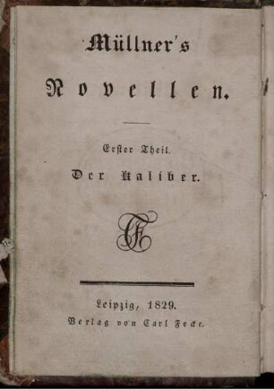 Th. 1: Der Kaliber von Müllner : aus den Papieren eines Criminalbeamten