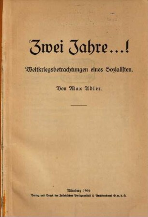 Zwei Jahre ... ! : Weltkriegsbetrachtungen eines Sozialisten