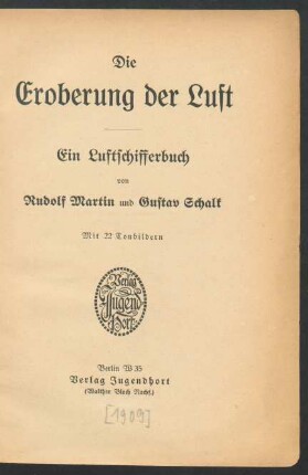Die Eroberung der Luft : ein Luftschifferbuch ; mit 22 Tonbildern