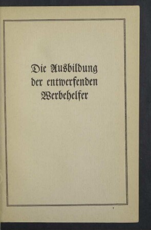 Die Ausbildung der entwerfenden Werbehelfer