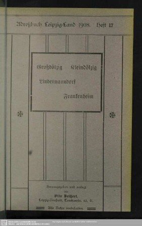 Heft 17. Großdölzig. Kleindölzig. Lindennaundorf. Frankenheim