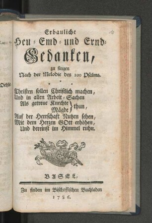 Erbauliche Heu-, Emd- und Ernd-Gedanken, zu singen Nach der Melodie des 100. Psalms