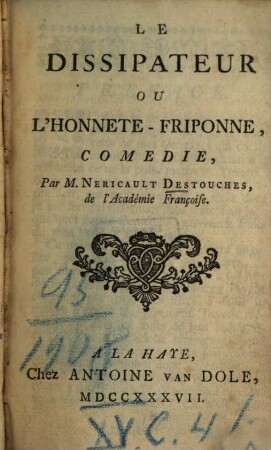 Le dissipateur ou l'honnête-friponne : Comédie