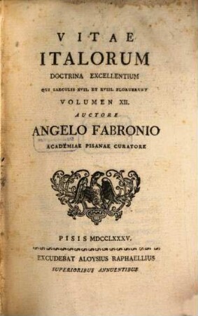 Vita Italorum Doctrina Excelletium Qui Saeculis XVII. Et XVIII. Floruerunt. 12