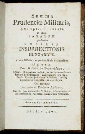 Summa Prudentiæ Militaris, Exemplis illustrata in usum Sagatum præsertim Nobilis Insurrectionis Hungaricæ