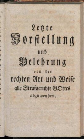 Letzte Vorstellung und Belehrung von der rechten Art und Weise alle Strafgerichte Gottes abzuwenden