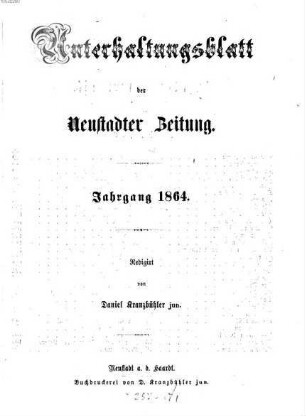 Neustadter Zeitung. Unterhaltungsblatt der Neustadter Zeitung : ältestes Amtsblatt im Amtsbezirk Neustadt a.d. Hdt.. 1864