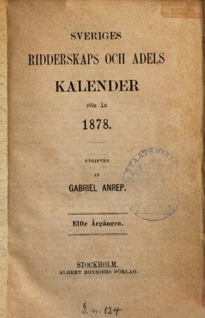 Sveriges ridderskaps- och adels-kalender. 1878, 1878 = Årg. 11. - 1877