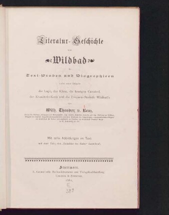 Literatur-Geschichte von Wildbad in Text-Proben und Biographieen : nebst einer Beigabe die Lage, das Klima, die heutigen Curmittel, der Krankheits-Kreis und die Frequenz-Statistik Wildbad's