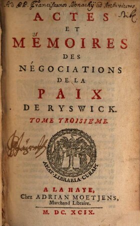 Actes Et Mémoires Des Négociations De La Paix De Ryswick. 3