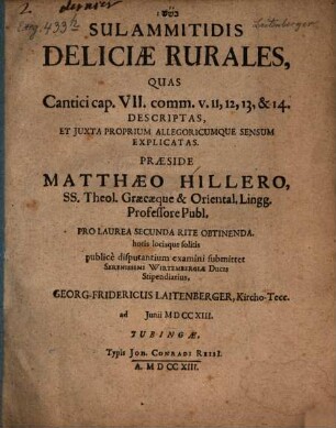 Sulammitidis Deliciae rurales : Quas Cantici cap. VII. comm. v. 11, 12, 13, & 14. Descriptas, Et Iuxta Proprium Allegoricumque Sensum Explicatas
