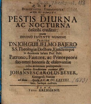 Dissertatio Theologica ad Psal. XCI. versum 5. et 6. quô Pestis Diurna Ac Nocturna describi creditur