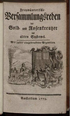Freymäurerische Versammlungsreden der Gold- und Rosenkreutzer des alten Systems : Mit zwölf eingedruckten Vignetten