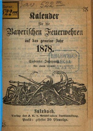Kalender für die bayerischen Feuerwehren : auf das Jahr .... 7. 1878