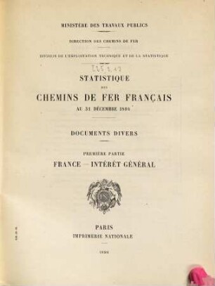 Statistique des chemins de fer français : France, intérèt général. [25.] 1894 (1896),[2], P. 1 = 31. Dez.