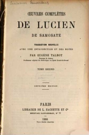 Oeuvres complètes de Lucien de Samosate : Trad. nouvelle avec une introd. et des notes par Eugène Talbot, 2