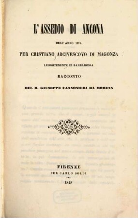 L'assedio di Ancona dell'anno 1174 : per Cristiano, arcivescovo di Magonza, luogotenente di Barbarossa ; racconto