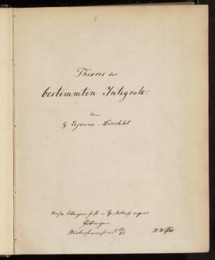 Theorie der bestimmten Integrale. [Vorlesungsnachschrift], Göttingen, 1861 - 1862
