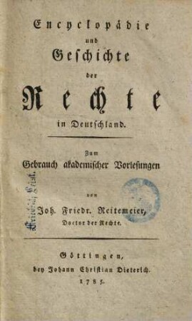 Encyclopädie und Geschichte der Rechte in Deutschland : zum Gebrauch akademischer Vorlesungen