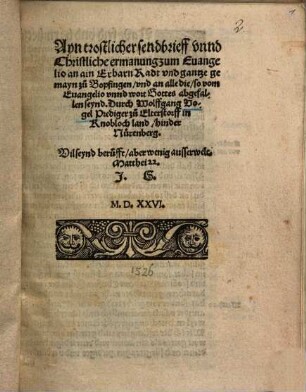 Ayn trostlicher sendbrieff unnd Christliche ermanung zum Evangelio an ain Erbarn Radt und gantze gemayn zu Bopfingen