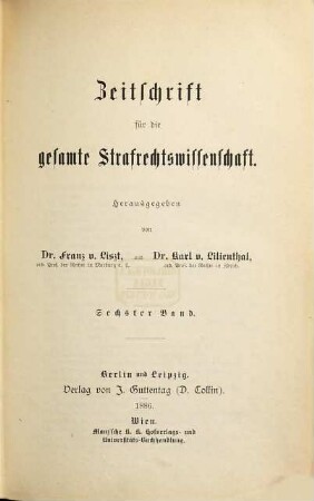 Zeitschrift für die gesamte Strafrechtswissenschaft : mit Auslandsrundschau. 6. 1886