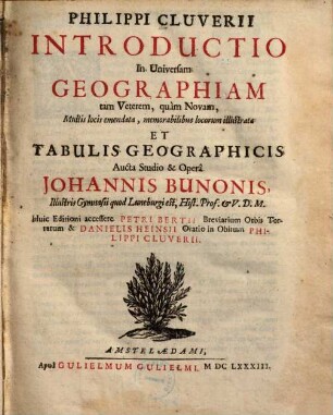 Philippi Cluverii Introductio In Universam Geographiam tam Veterem, quàm Novam : Multis locis emendata, memorabilibus locorum illustrata, Et Tabulis Geographicis
