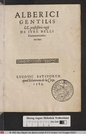 Alberici Gentilis ... De Iure Belli Commentationes duae