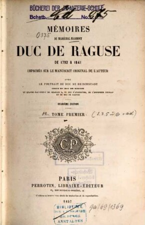 Mémoires du Maréchal Marmont, Duc de Raguse : de 1792 à 1841 ; imprimés sur le manuscrit original de l'auteur. 1
