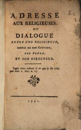 Adresse aux religieuses, ou dialogue entre une religieuse sortie de son couvent, son frère et son directeur