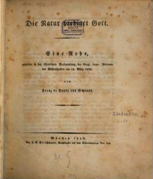 Die Natur prediget Gott : eine Rede, gehalten in der öffentlichen Versammlung der königl. bayer. Akademie der Wissenschaften am 28. März 1826