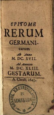 Epitome rerum germanicarum ab anno 1617 - 1643 gestarum