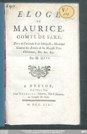 Eloge De Maurice, Comte de Saxe, Duc de Curlande & de Sémigalle, Maréchal Général des Armées de Sa Majesté Très-Chrétienne, &c. &.c &.c.