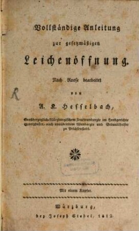 Vollständige Anleitung zur gesetzmäßigen Leichenöffnung : Mit einem Kupfer