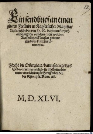 Ein sendbrieff an einen gueten Freündt in Kayserlicher Mayestat Leger, geschriben von H. S. darinnen kurtzlich angezaigt die vrsachen, von welchen Kaiserliche Maiestat gedrungen disen krieg fürzunemen [et]c.
