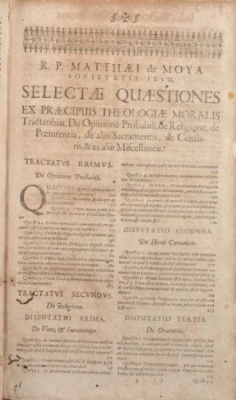 R. P. Matthaei de Moya Societatis Jesu, Selectae Quaestiones Ex Praecipuis Theologiae MOralis Tractabitus, De Opinione Probabili ...
